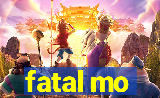 fatal mo
